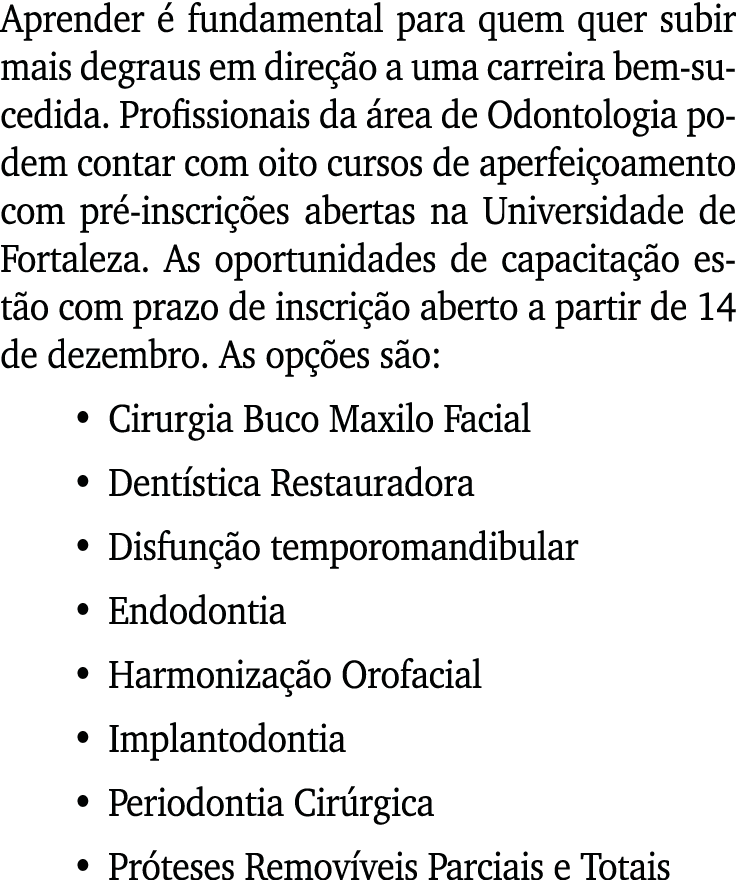 Aprender é fundamental para quem quer subir mais degraus em direção a uma carreira bem-sucedida  Profissionais da áre   