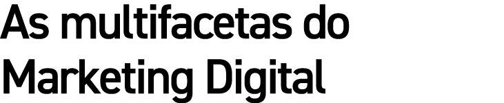 As multifacetas do Marketing Digital