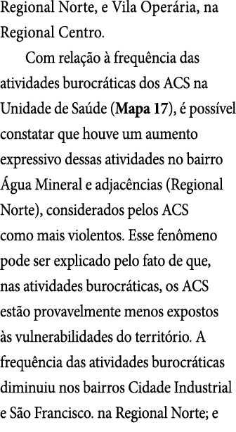 Regional Norte, e Vila Oper ria, na Regional Centro. Com rela o   frequ ncia das atividades burocr ticas dos ACS na ...